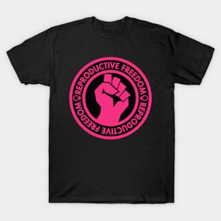 Demand Reproductive Freedom - Raised Clenched Fist - hot pink inverse T-Shirt